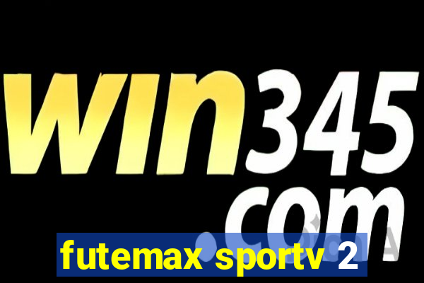 futemax sportv 2